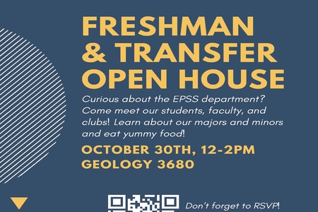 Freshman & Transfer Open House October 30, 2024 12-2PM Geology 3680